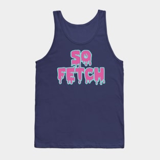 So Fetch Tank Top